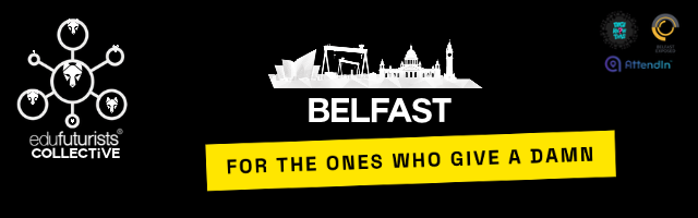 Edufuturists Collective: Belfast